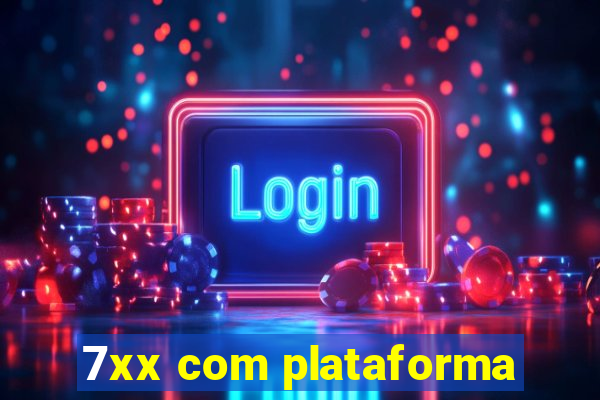 7xx com plataforma